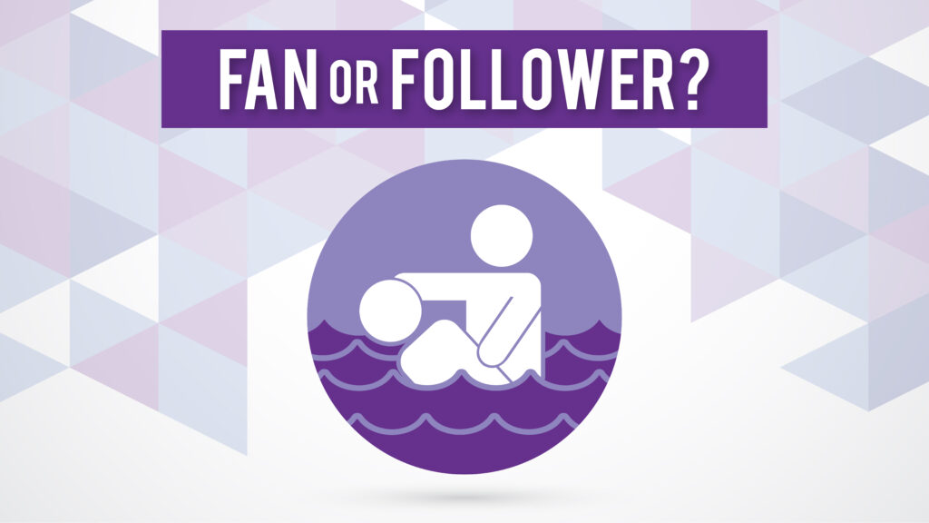 Fan or Follower - New Life Community Church