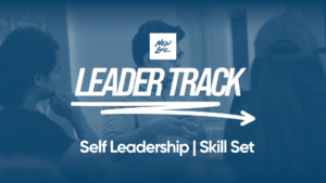 Self Leadership – Skill Set (Leadership Cohort; Fall)