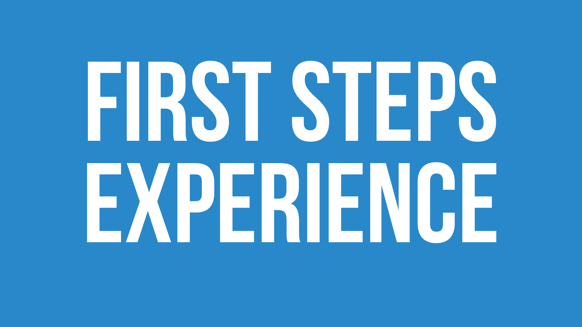 First Steps Experience